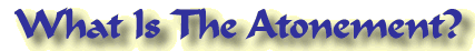 What is the Atonement?