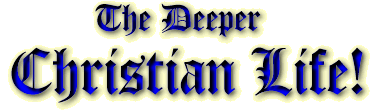 The Deeper Christian Life