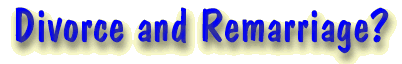Divorce and remarriage?