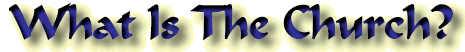 What Is The Church